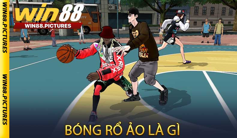 Bóng rổ ảo là gì?